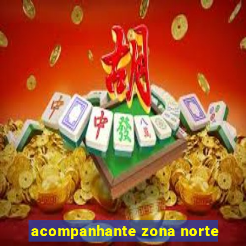 acompanhante zona norte